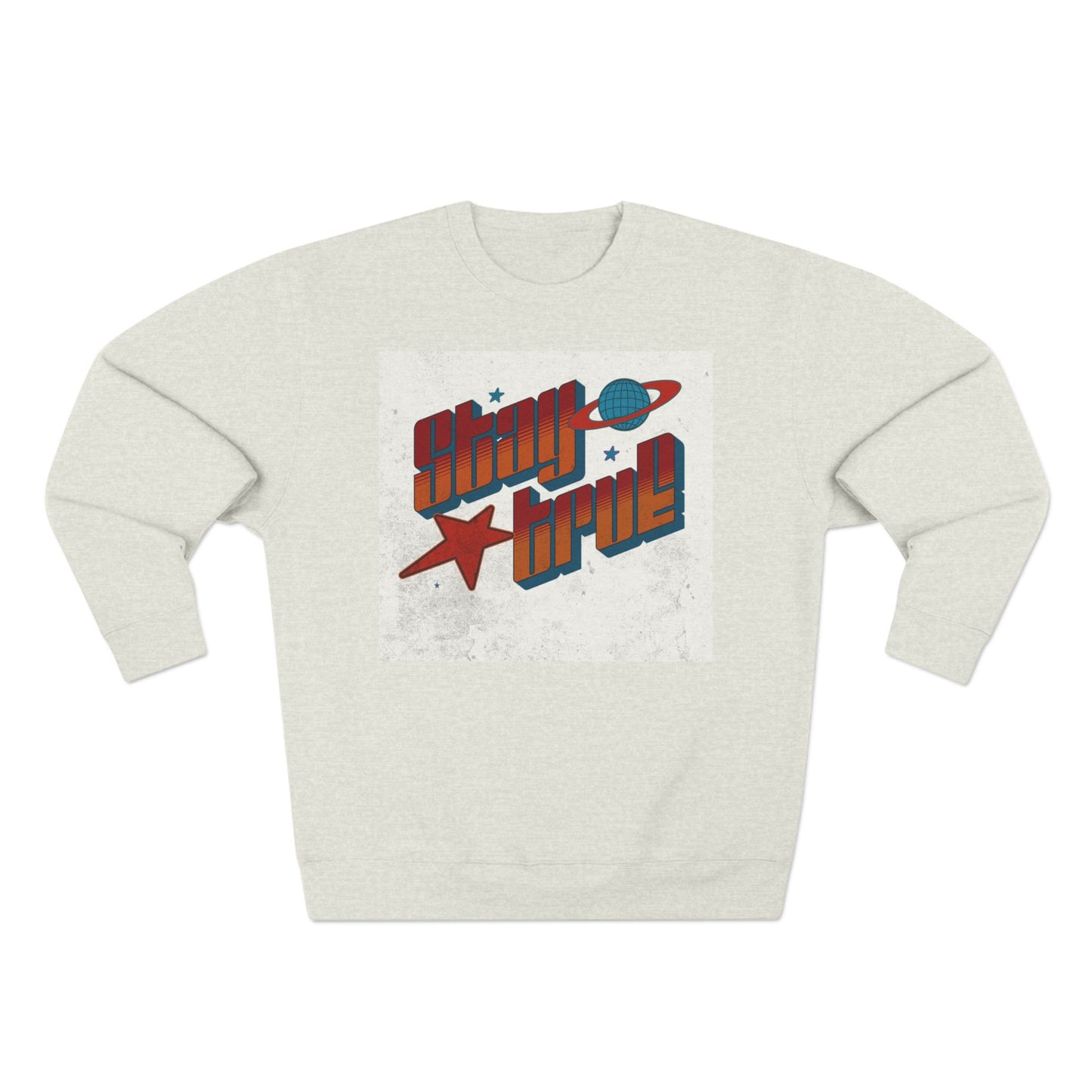 Stay True Sweatshirt