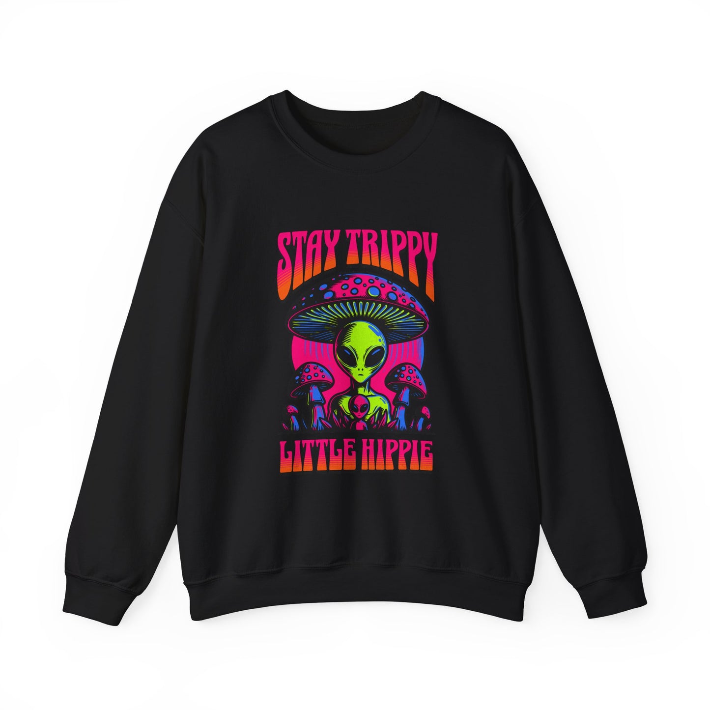 Stay Trippy Little Hippie Alien Sweatshirt - Unisex Crewneck, Heavy Blend Pullover, Galaxy Jumper, Cool Space Graphic Top, Retro UFO Sweater