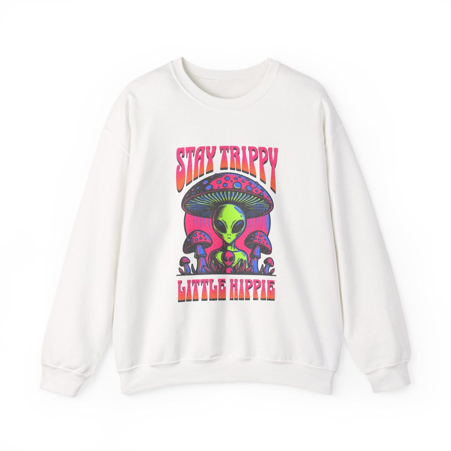 Stay Trippy Little Hippie Alien Sweatshirt - Unisex Crewneck, Heavy Blend Pullover, Galaxy Jumper, Cool Space Graphic Top, Retro UFO Sweater